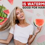 Is Watermelon Good For Hair Loss