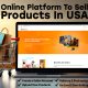 Online Platform to Sell Products in USA